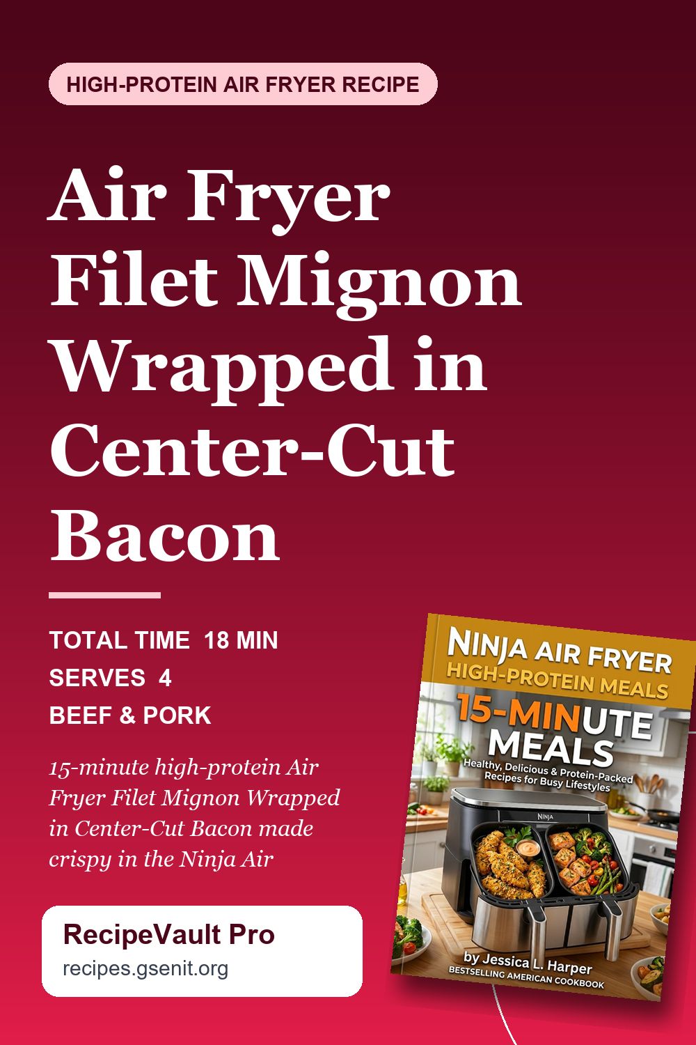 Air Fryer Filet Mignon Wrapped in Center-Cut Bacon
