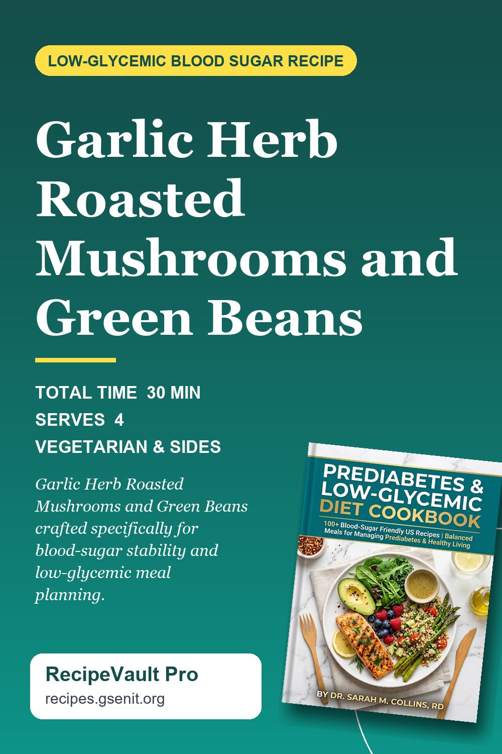 Garlic Herb Roasted Mushrooms and Green Beans